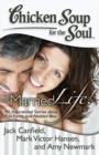 Image for Chicken Soup for the Soul: Married Life!: 101 Inspirational Stories about Fun, Family, and Wedded Bliss