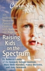 Image for Chicken Soup for the Soul: Raising Kids on the Spectrum: 101 Inspirational Stories for Parents of Children with Autism and Asperger&#39;s