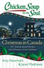 Image for Chicken Soup for the Soul: Christmas in Canada: 101 Stories about the Joy and Wonder of the Holidays