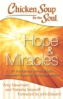 Image for Chicken Soup for the Soul: Hope &amp; Miracles: 101 Inspirational Stories of Faith, Answered Prayers, and Divine Intervention