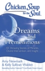 Image for Chicken Soup for the Soul: Dreams and Premonitions: 101 Amazing Stories of Divine Intervention, Faith, and Insight