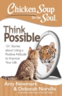 Image for Chicken Soup for the Soul: Think Possible: 101 Stories about Using a Positive Attitude to Improve Your Life