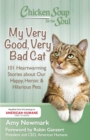 Image for Chicken Soup for the Soul: My Very Good, Very Bad Cat: 101 Heartwarming Stories about Our Happy, Heroic &amp; Hilarious Pets