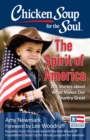 Image for Chicken Soup for the Soul: The Spirit of America: 101 Stories about What Makes Our Country Great