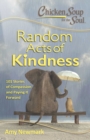 Image for Chicken Soup for the Soul: Random Acts of Kindness: 101 Stories about Random Acts of Kindness and Doing the Right Thing