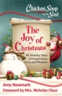 Image for Chicken Soup for the Soul: The Joy of Christmas: 101 Holiday Tales of Inspiration, Love and Wonder