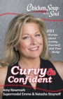 Image for Chicken Soup for the Soul: Curvy &amp; Confident: 101 Stories about Loving Yourself and Your Body
