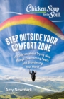 Image for Chicken Soup for the Soul: Step Outside Your Comfort Zone: 101 Stories about Trying New Things, Overcoming Fears, and Broadening Your World