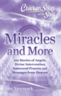 Image for Chicken Soup for the Soul: Miracles and More: 101 Stories of Angels, Divine Intervention, Answered Prayers and Messages from Heaven