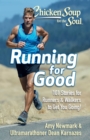 Image for Running for Good: 101 Stories for Runners &amp; Walkers to Get You Moving