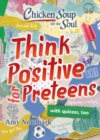 Image for Chicken Soup for the Soul: Think Positive for Preteens