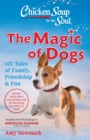 Image for Chicken Soup for the Soul: The Magic of Dogs
