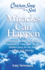 Image for Chicken Soup for the Soul: Miracles Can Happen: 20 Stories to Help You See the Miracles in Your Life - From Chicken Soup for the Soul: Angels and Miracles