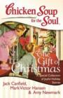 Image for Chicken Soup for the Soul: The Gift of Christmas : A Special Collection of Joyful Holiday Stories