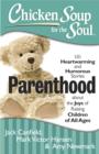 Image for Chicken Soup for the Soul: Parenthood : 101 Heartwarming and Humorous Stories about the Joys of Raising Children of All Ages