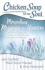 Image for Miraculous messages from Heaven  : 101 stories of eternal love, powerful connections, and divine signs from beyond