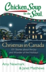 Image for Chicken Soup for the Soul: Christmas in Canada : 101 Stories about the Joy and Wonder of the Holidays