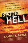 Image for Razing Hell: Rethinking Everything You&#39;ve Been Taught About God&#39;s Wrath and Judgment