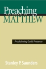 Image for Preaching the Gospel of Matthew: Proclaiming God&#39;s Presence