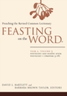 Image for Feasting on the Word: Year A, Volume 3: Pentecost and Season After Pentecost 1 (Propers 3-16)