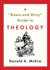 Image for Down and Dirty Guide to Theology
