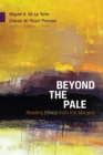 Image for Beyond the Pale: Reading Ethics from the Margins