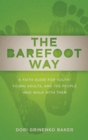 Image for Barefoot Way: A Faith Guide for Youth, Young Adults, and the People Who Walk With Them