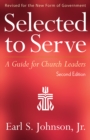 Image for Selected to Serve, Second Edition: A Guide for Church Leaders