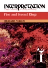 Image for First and Second Kings: Interpretation: A Bible Commentary for Teaching and Preaching