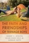 Image for Faith and Friendships of Teenage Boys