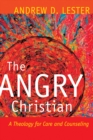 Image for Angry Christian: A Theology for Care and Counseling