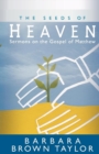 Image for Seeds of Heaven: Sermons on the Gospel of Matthew