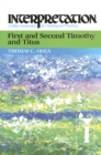 Image for First and Second Timothy and Titus: Interpretation: A Bible Commentary for Teaching and Preaching