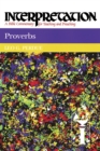 Image for Proverbs: Interpretation: A Bible Commentary for Teaching and Preaching