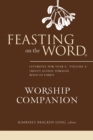 Image for Feasting on the Word Worship Companion: Liturgies for Year C, Volume 2: Trinity Sunday Through Reign of Christ