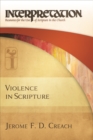 Image for Violence in Scripture: Interpretation: Resources for the Use of Scripture in the Church