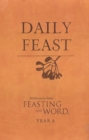 Image for Daily Feast: Meditations from Feasting on the Word, Year A