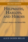Image for Helpmates, Harlots, and Heroes, Second Edition: Women&#39;s Stories in the Hebrew Bible