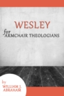 Image for Wesley for Armchair Theologians