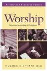 Image for Worship, Revised and Expanded Edition: Reformed According to Scripture