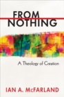 Image for From Nothing: A Theology of Creation