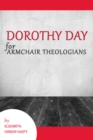 Image for Dorothy Day for Armchair Theologians