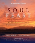 Image for Soul Feast, Newly Revised Edition: An Invitation to the Christian Spiritual Life