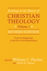 Image for Readings in the History of Christian Theology, Volume 1, Revised Edition: From Its Beginnings to the Eve of the Reformation