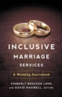 Image for Inclusive Marriage Services: A Wedding Sourcebook