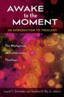 Image for Awake to the moment: an introduction to theology