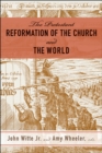 Image for The Protestant Reformation of the church and the world
