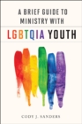 Image for A brief guide to ministry with LGBTQIA youth