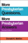 Image for More Presbyterian questions, more Presbyterian answers: exploring Christian faith
