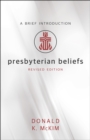Image for Presbyterian beliefs: a brief introduction